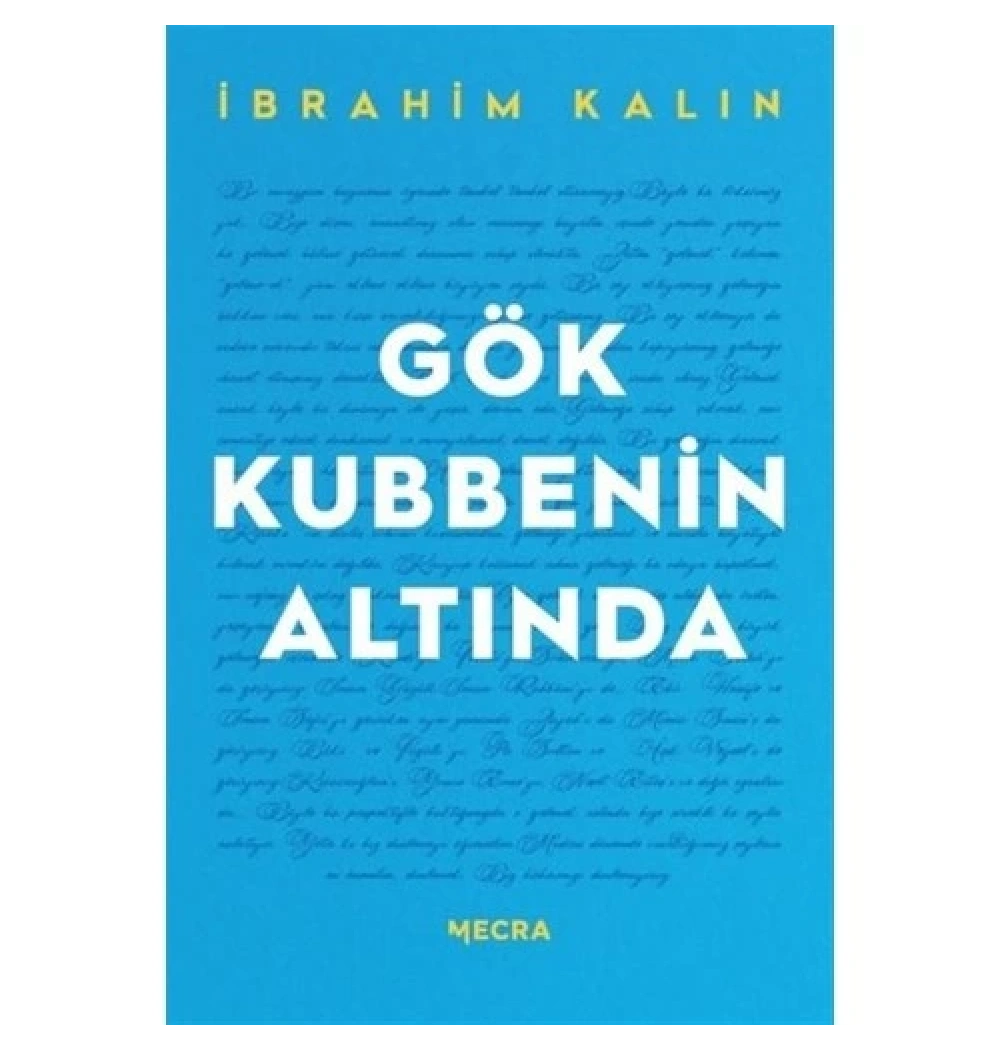 Gök Kubbenin Altında  İbrahim Kalın  Mecra Yayın