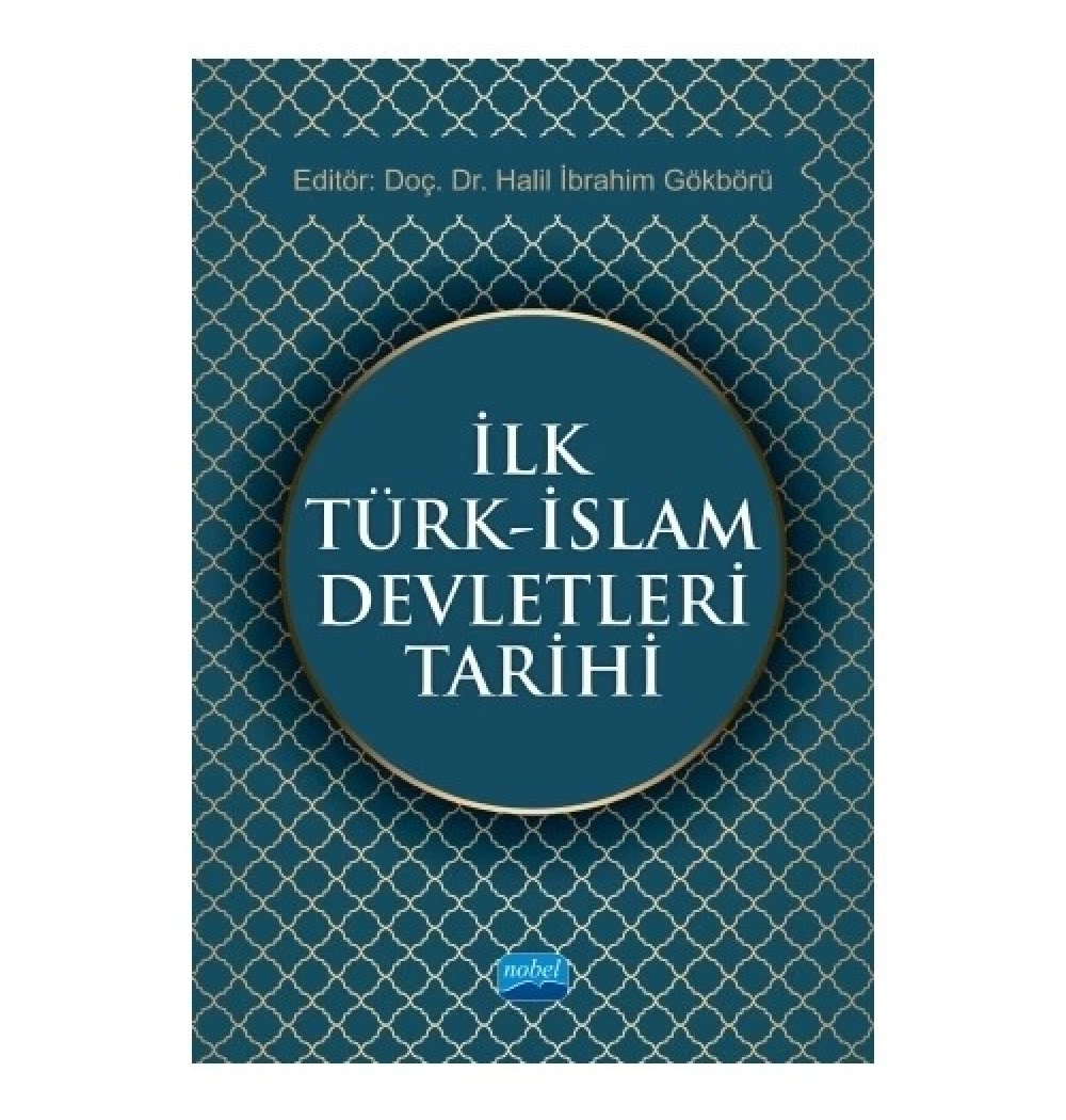 İlk Türk İslam Devletleri Tarihi Halil İbrahim Gökbörü   Nobel Akademi