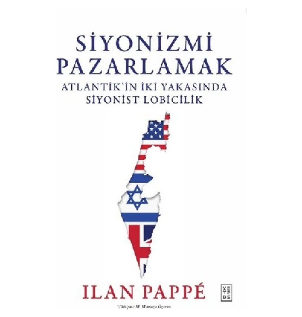 Siyonizmi Pazarlamak Ilan Pappe Ketebe