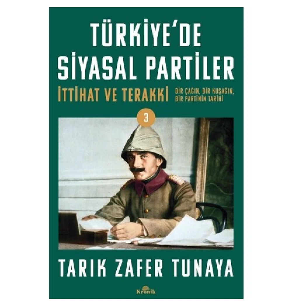 Türkiyede Siyasal Partiler İttihat Ve Terakki  T. Zafer Tunaya   Kronik