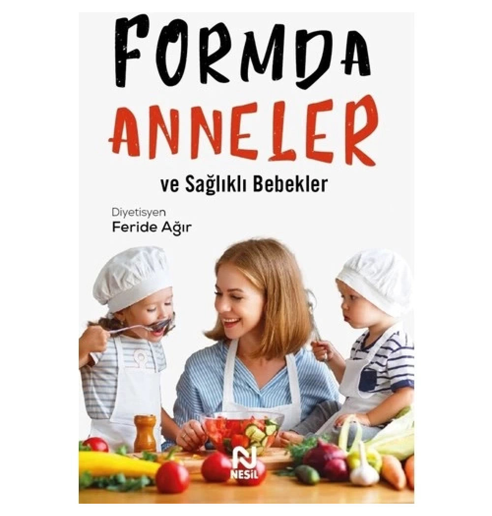 Formda Anneler Ve Sağlıklı Bebekler Feride Ağır Nesil Basım