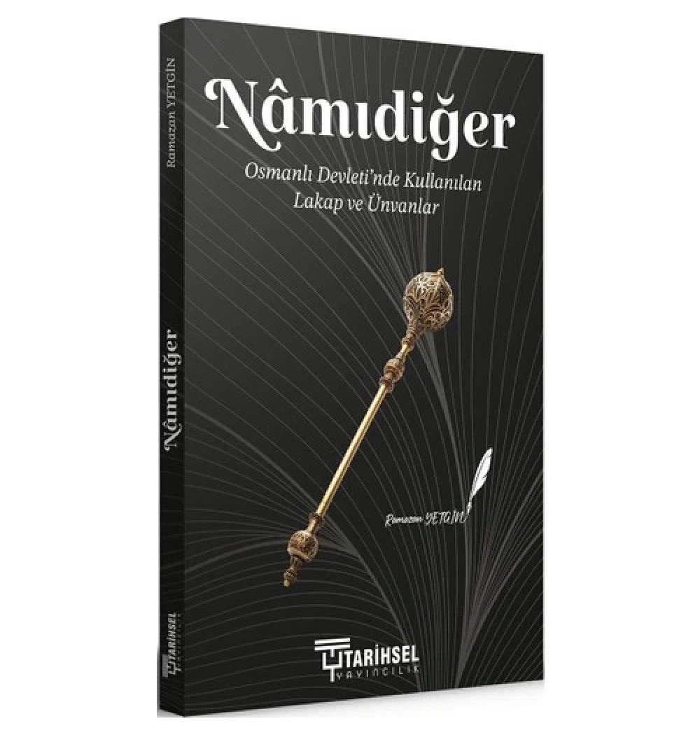Namıdiğer Osmanlı Devletinde Kullanılan Lakap Ve Ünvanlar  Ramazan Yetgin
