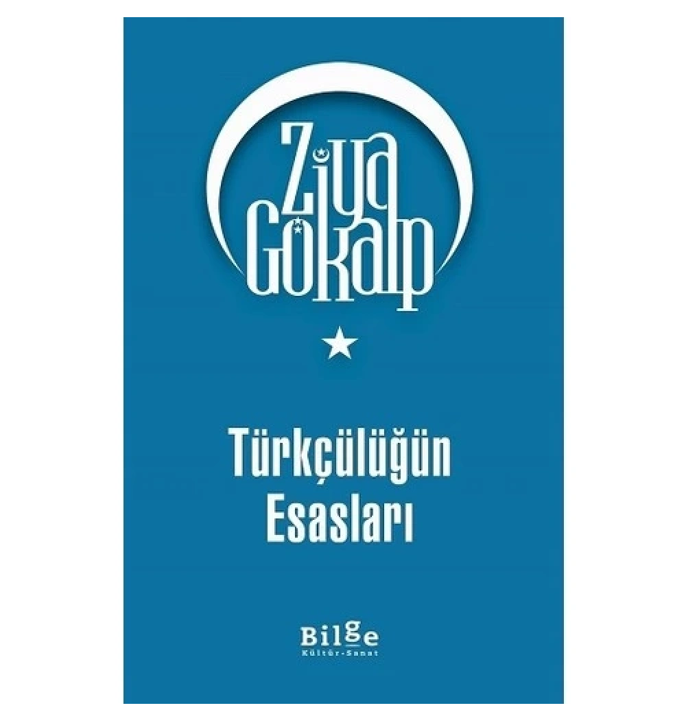Türkçülüğün Esasları  Ziya Gökalp   Bilge Kültür Sanat