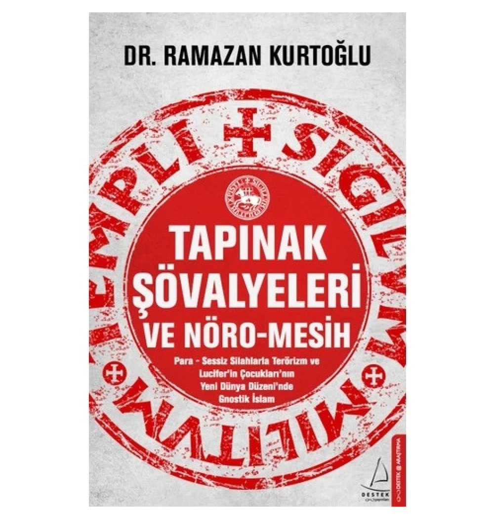 Tapınak Şövalyeleri Ve Nöro Mesih.Ramazan Kurtoğlu