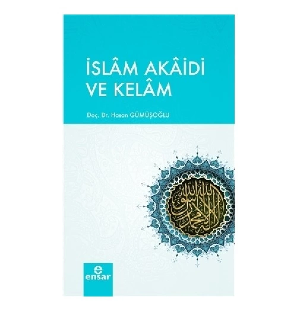 İslam Akaidi Ve Kelam   Hasan Gümüşoğlu   Ensar