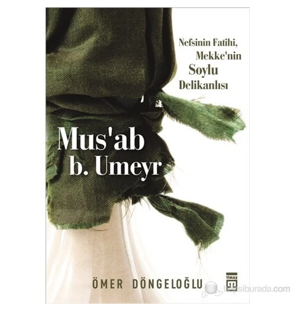 Musab Bin Umeyr - Ömer Döngeloğlu - Timaş