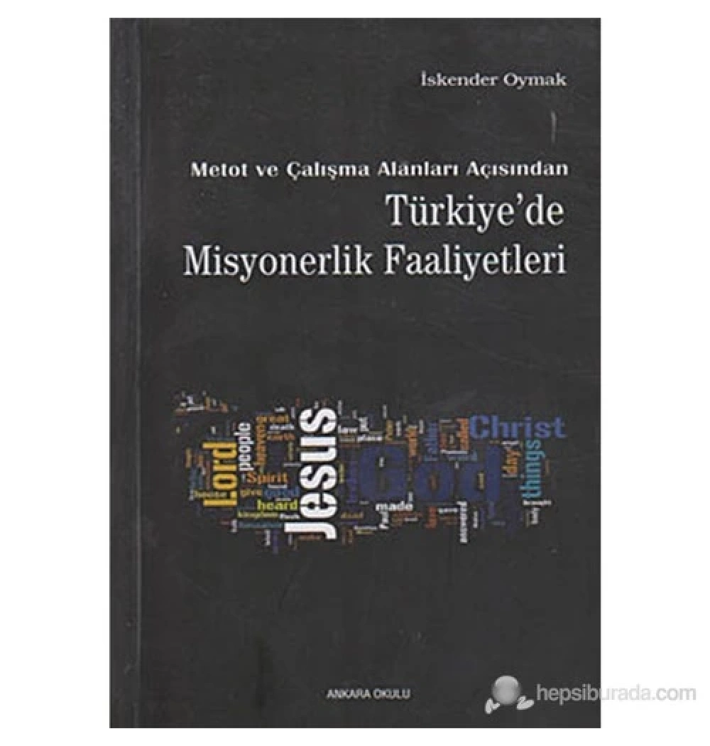 Metot Ve Çalişma Alanlari Açisindan Türki̇Yede Mi̇Syonerli̇K Faali̇Yetleri̇ - Ankara Okulu
