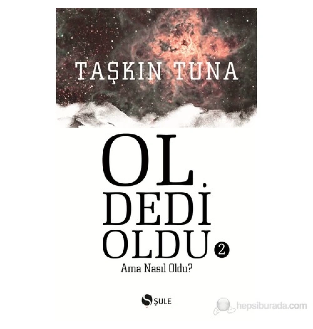 Ol Dedi Oldu-2 Ama Nasıl Oldu. Şule Yay.