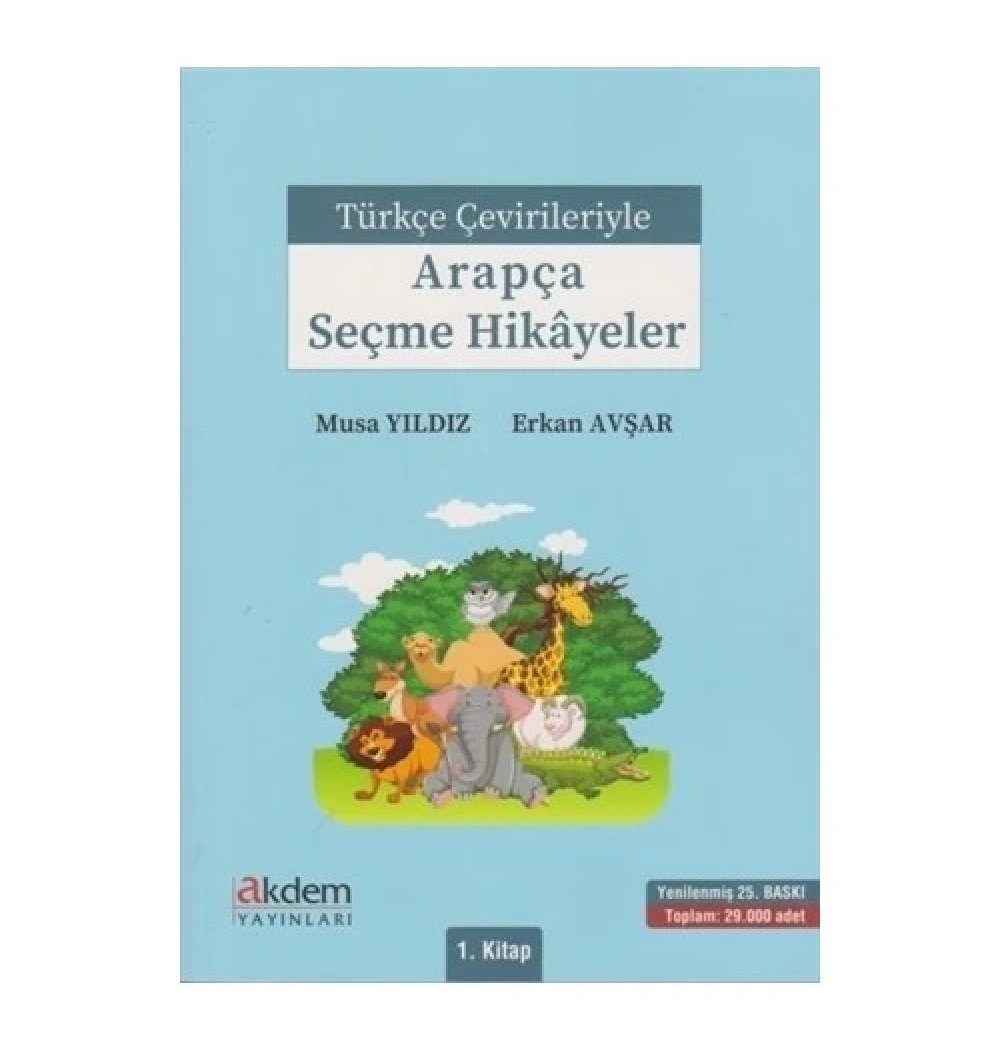 Türkçe Çevirileriyle Arapça Seçme Hikayeler 1.Kitap Musa Yıldız Akdem