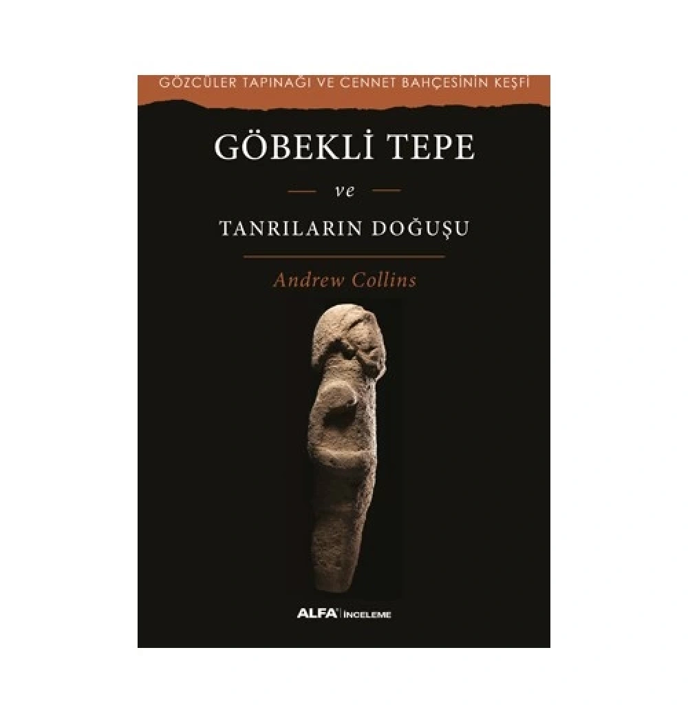 Göbekli̇ Tepe Ve Tanrilarin Doğuşu Alfa
