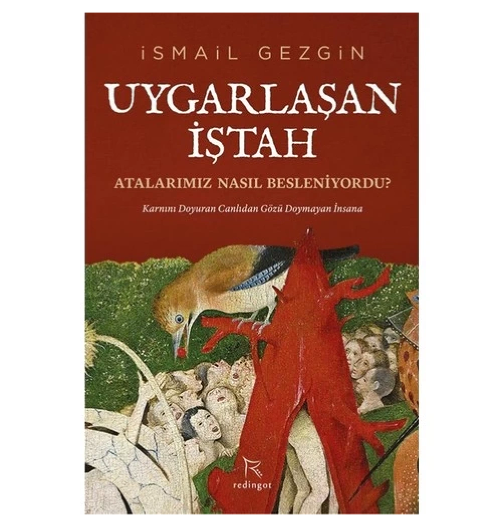 Uygurlaşan İştah Atalarımız Nasıl Besleniyordu ?   İsmail Gezgin  Redingot