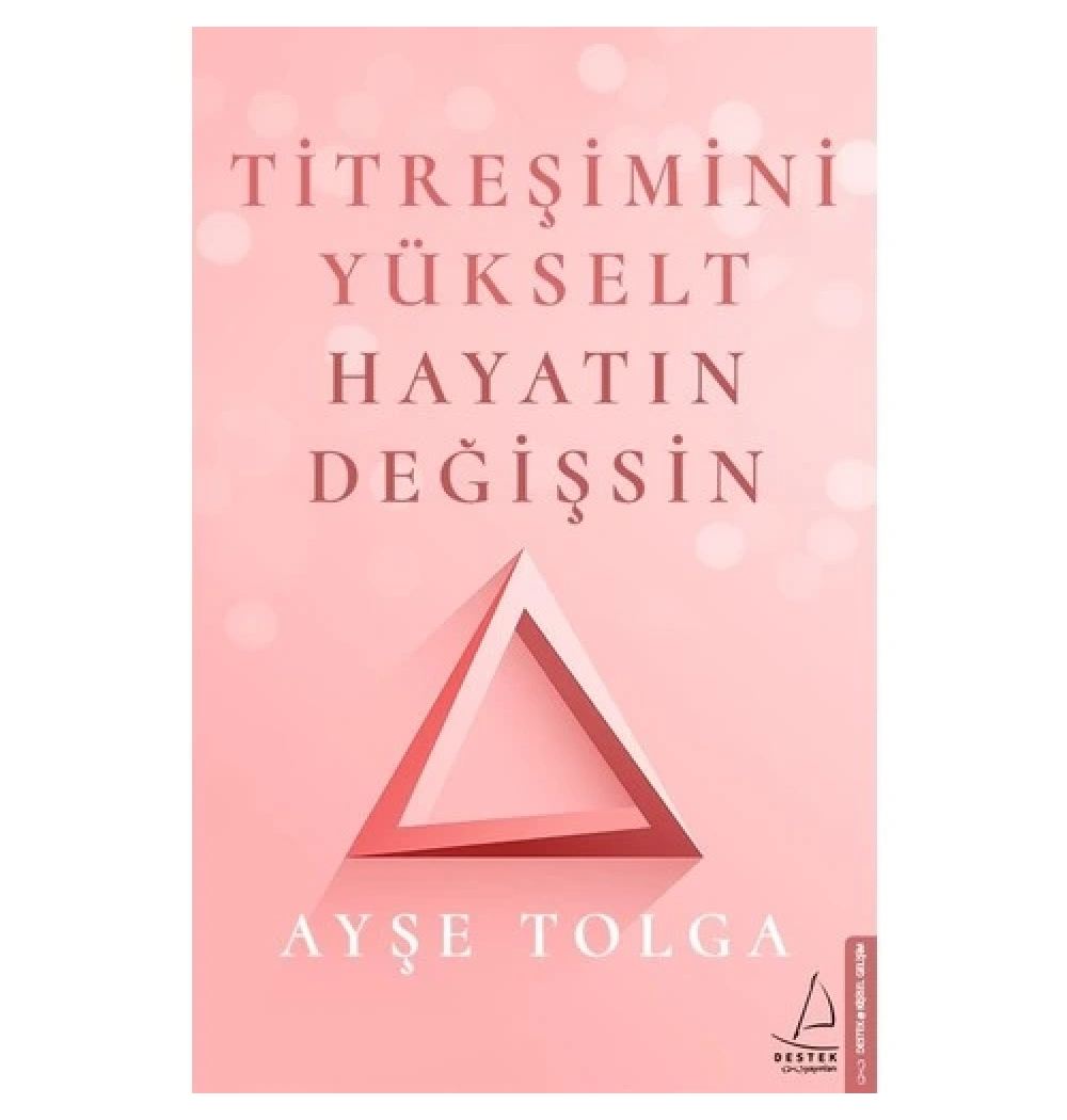 Titreşimini Yükselt Hayatın Değişsin Ayşe Tolga Destek Yayın