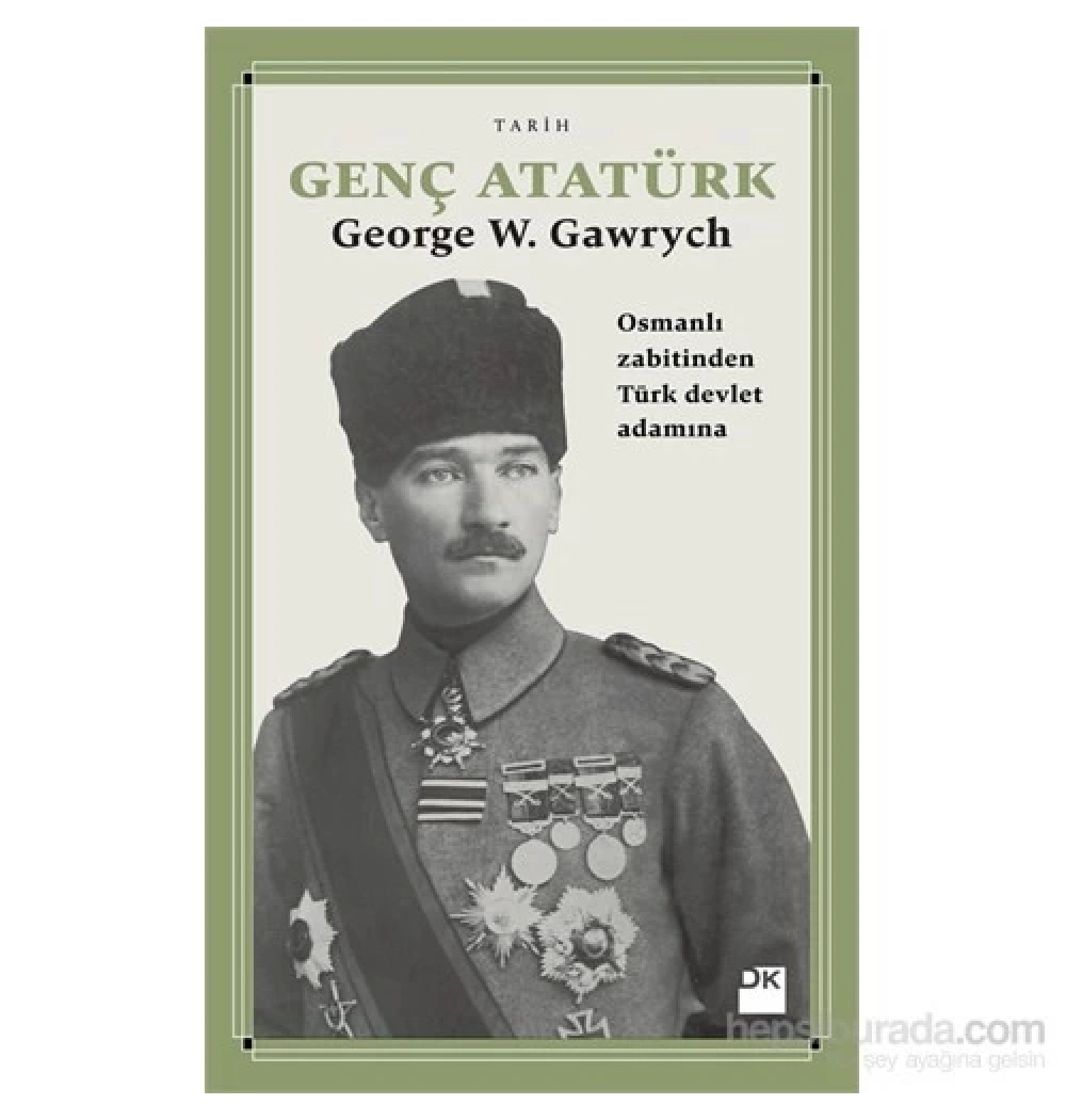 Genç Atatürk George W.Garwrych Doğan Kitap