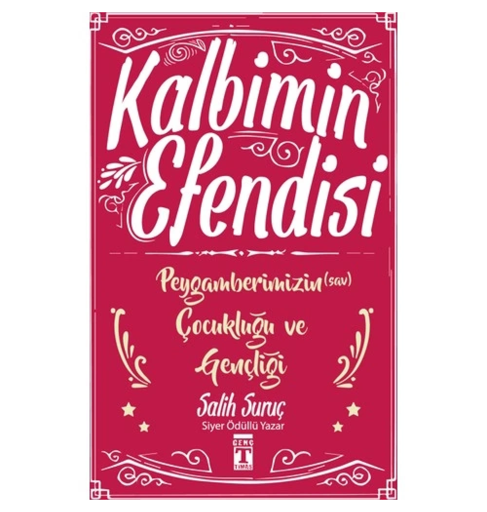 Kalbimin Efendisi Peygamberimizin Çocukluğu Gençliği   S.Suruç     Genç Timaş