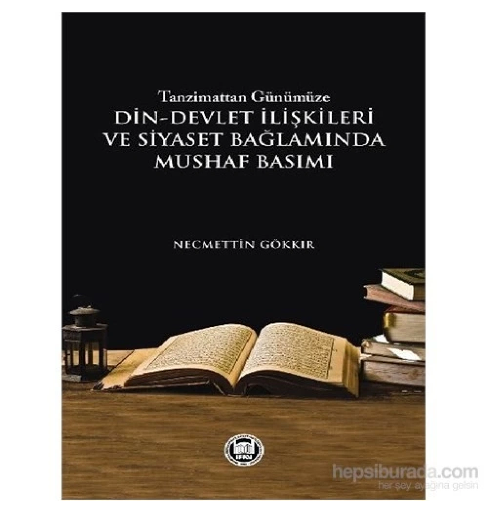Din Devlet İlişkilerinde Mushaf Basımı  İfav