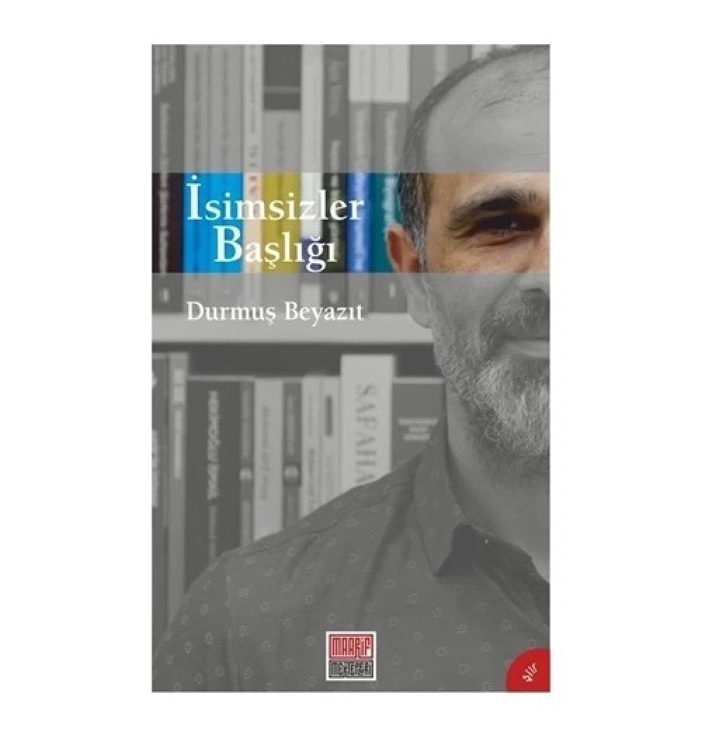 İsimsizler Başlığı   Durmuş Beyazıt  Maarif