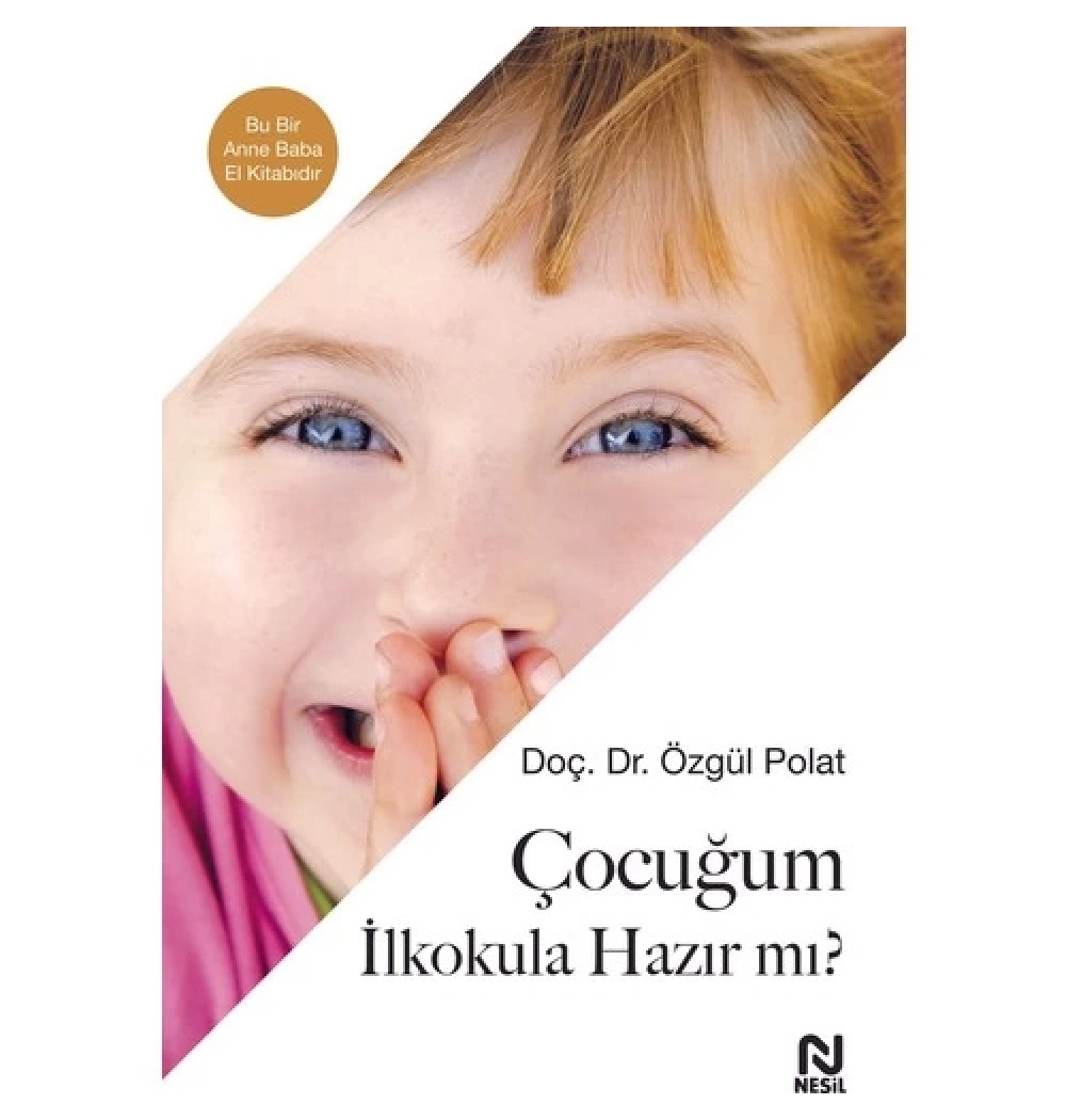 Çocuğum İlkokula Hazır Mı?  Doç Dr.Özgül Polat  Nesil Basım