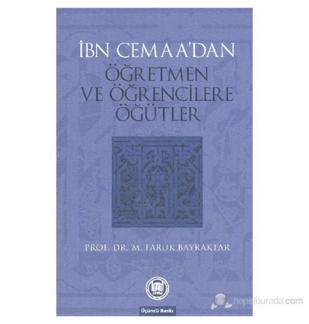 İbn Cemaadan Öğretmen Ve Öğrencilere Öğütler