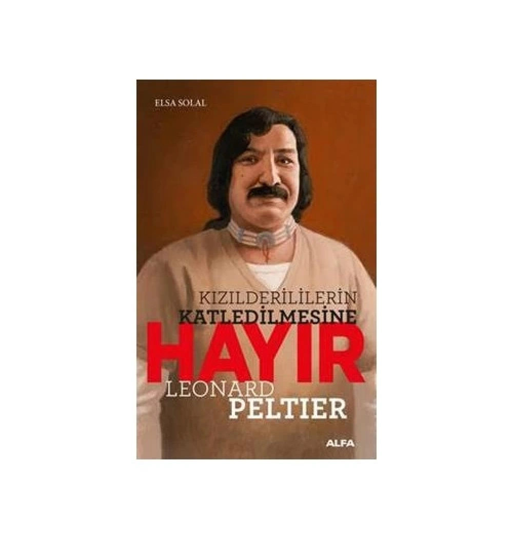 Kizilderi̇Li̇Leri̇N Katledi̇Lmesi̇Ne Hayir Cep Boy Leonard Peltier Alfa Basım
