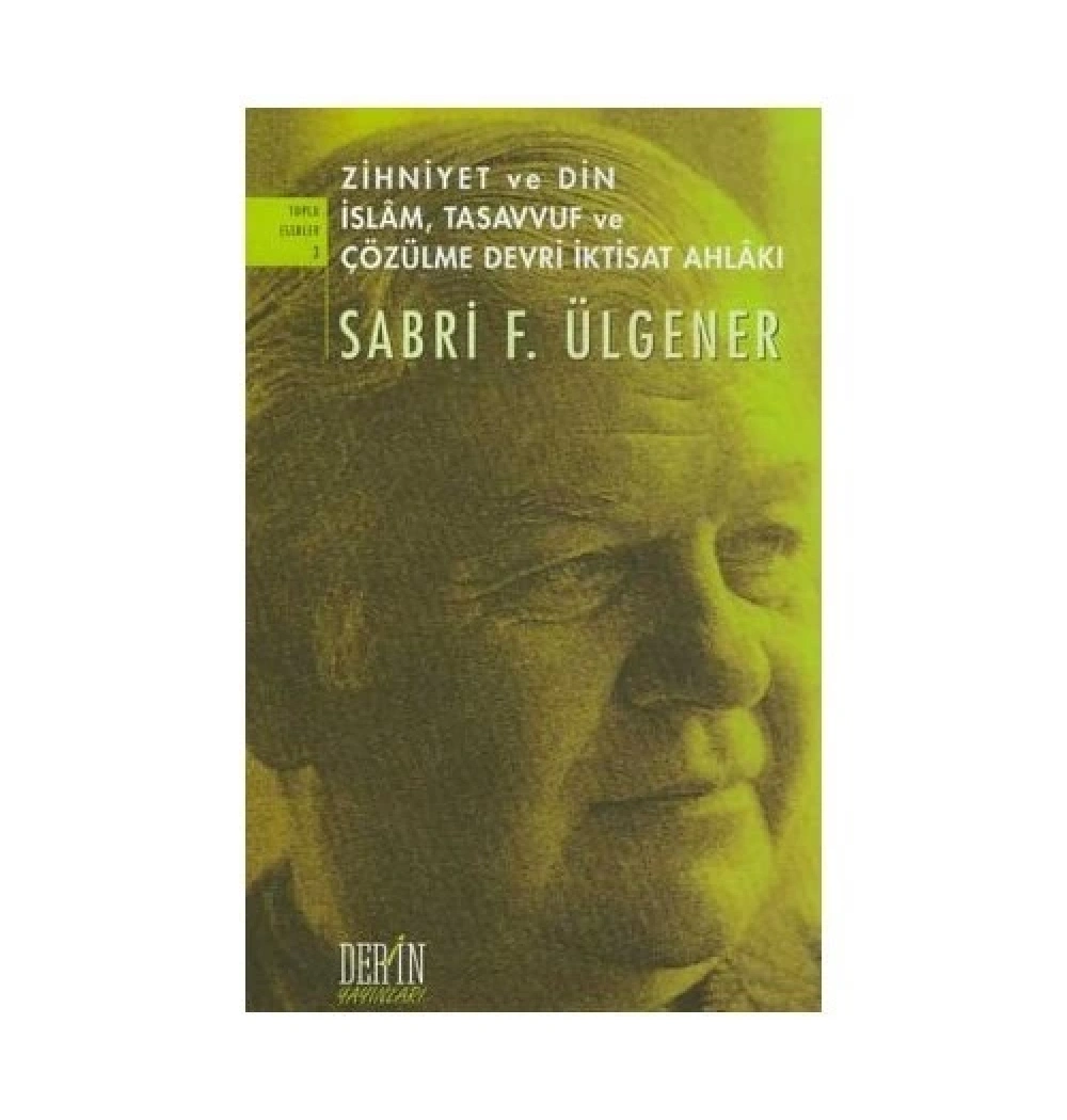 Zihniyet Ve Din İslam Tasavvuf Çözülme Devri İktisat Ahlakı Sabri Ülgener