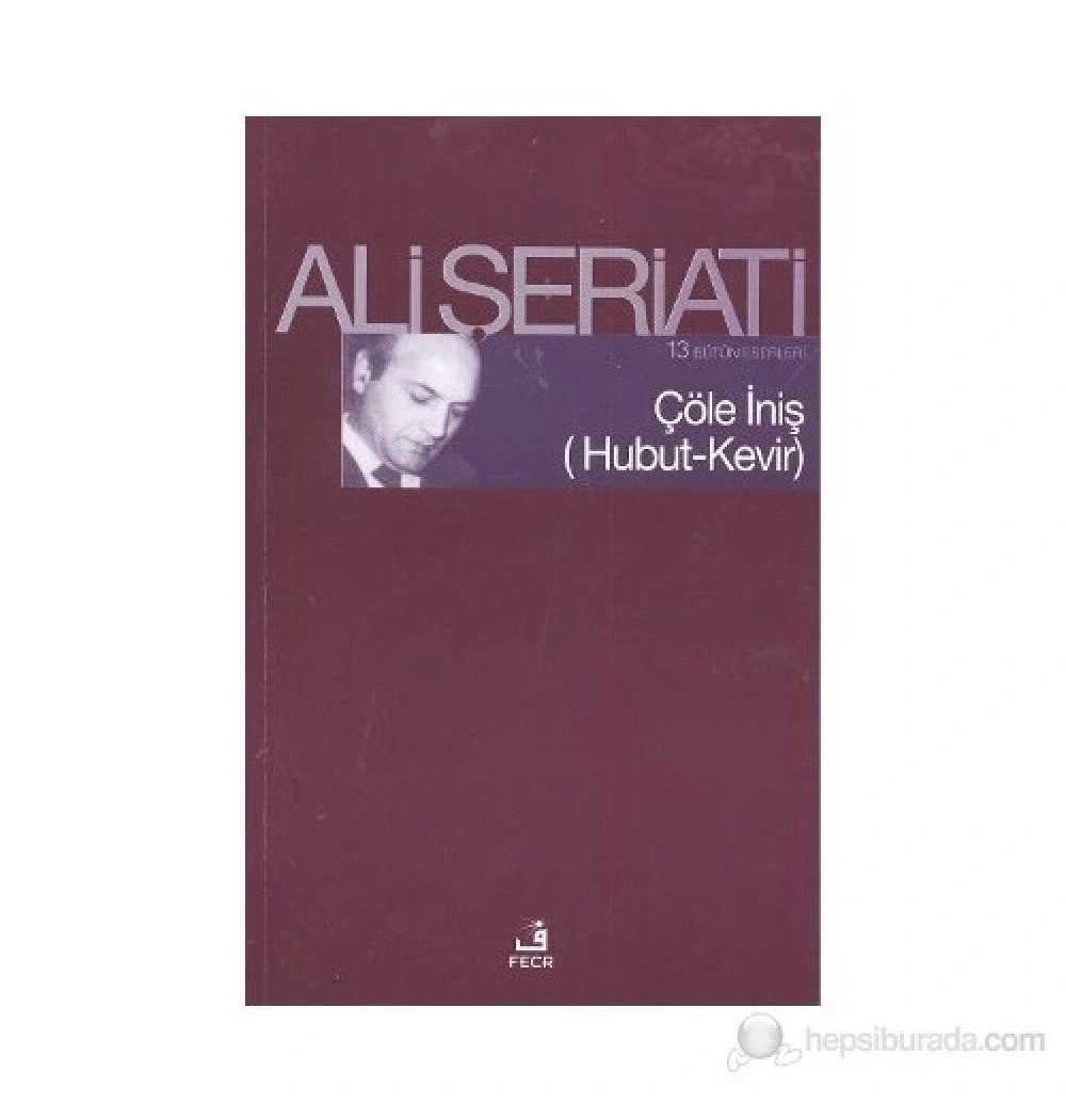 Çöle İniş  Hubut-Kevir* Ali Şeriati-  Fecr