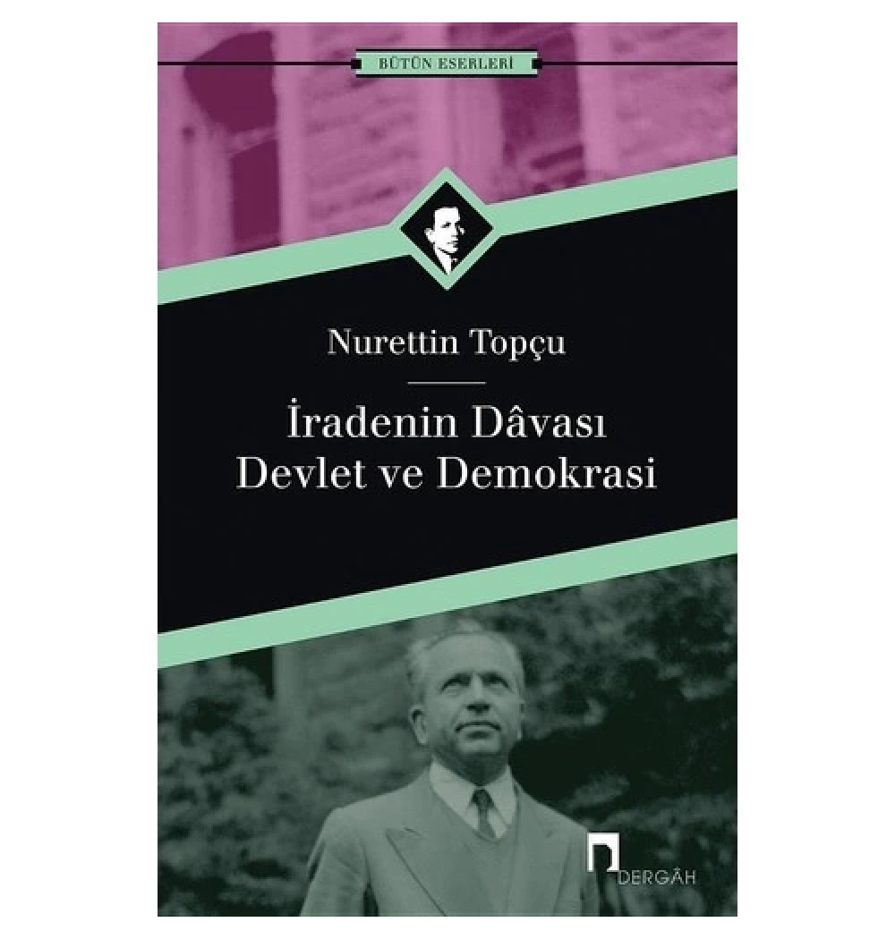İradenin Davası Devlet Ve Demokrasi  Nurettin Topçu  Dergah