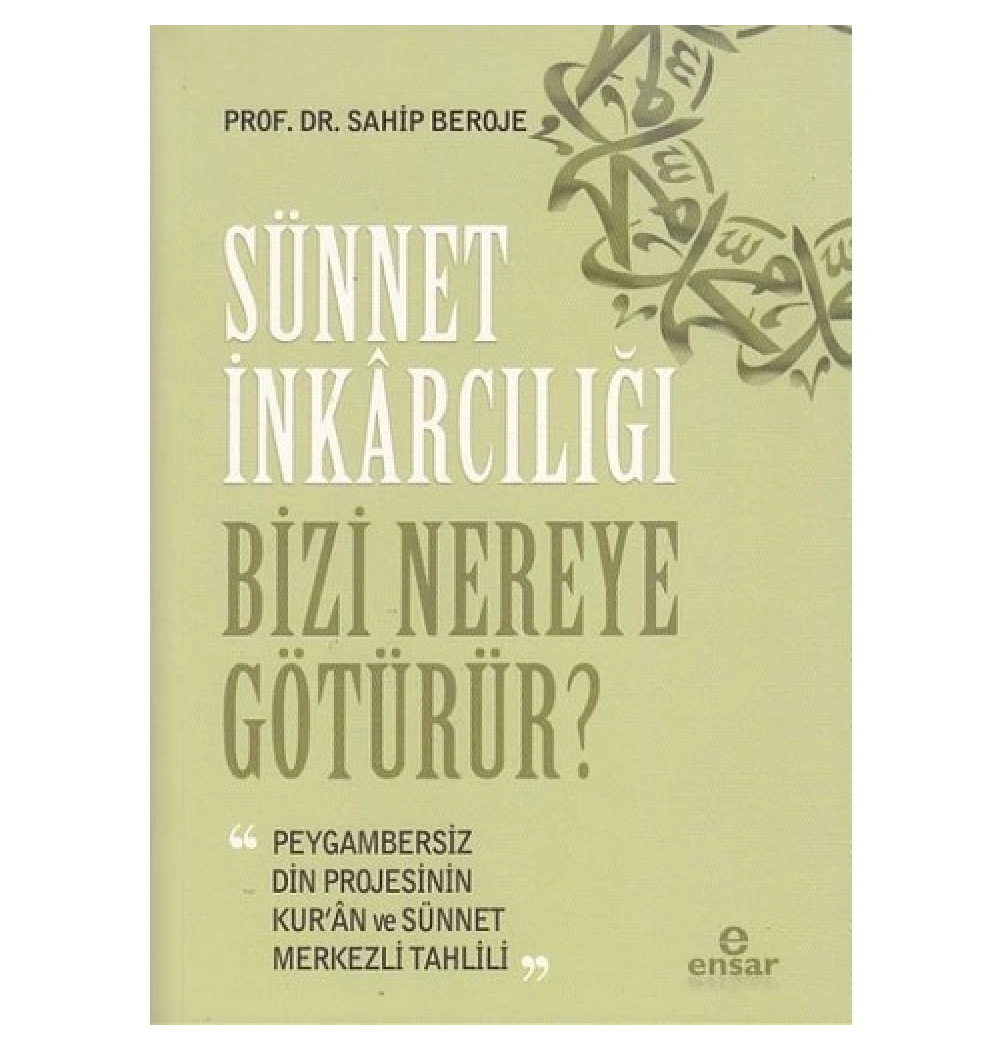 Sünnet İnkarcılığı Bizi Nereye Götürür  Ensar