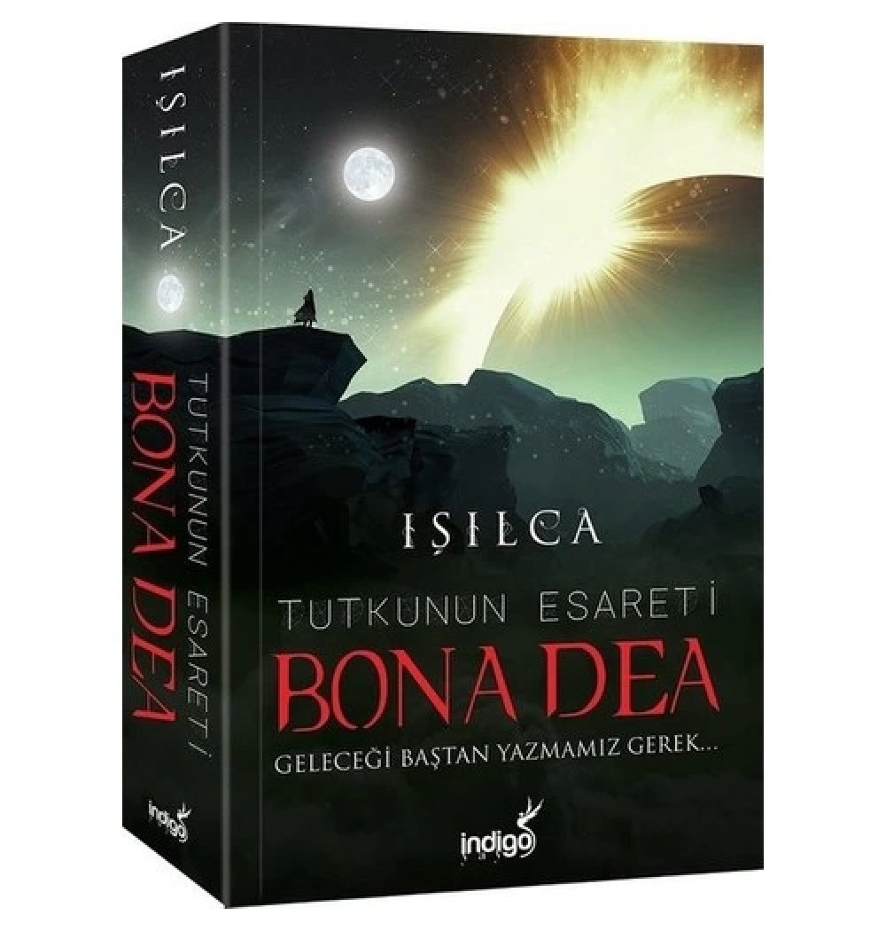 Tutkunun Esareti Bona Dea Geleceği Baştan Yazmamız Gerek Işılca