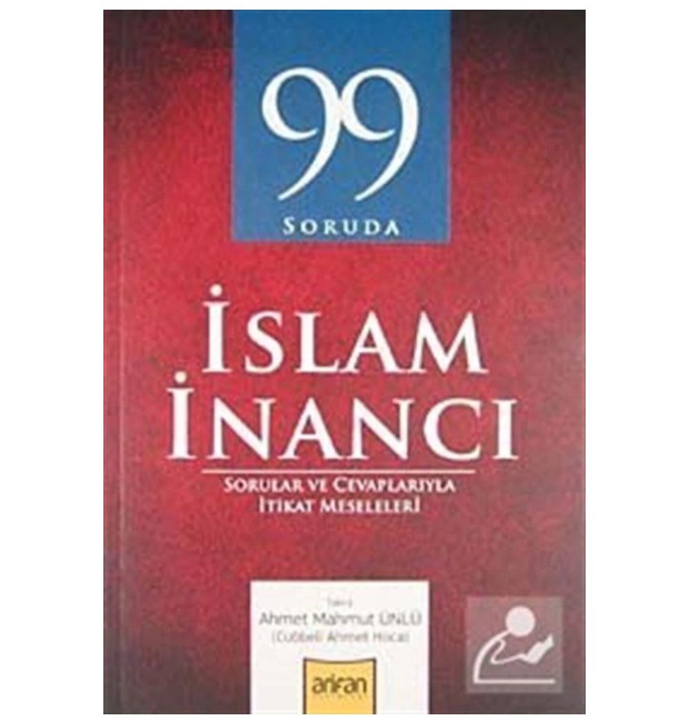 99 Soruda İslam İnancı - Ahmet Mahmut Ünlü-Arifan