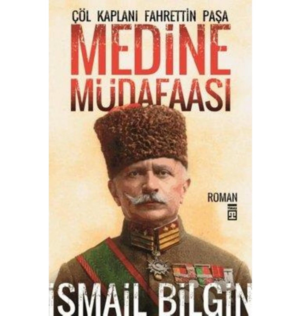 Medine Müdafaası Fahrettin Paşa - İsmail Bilgin - Timaş