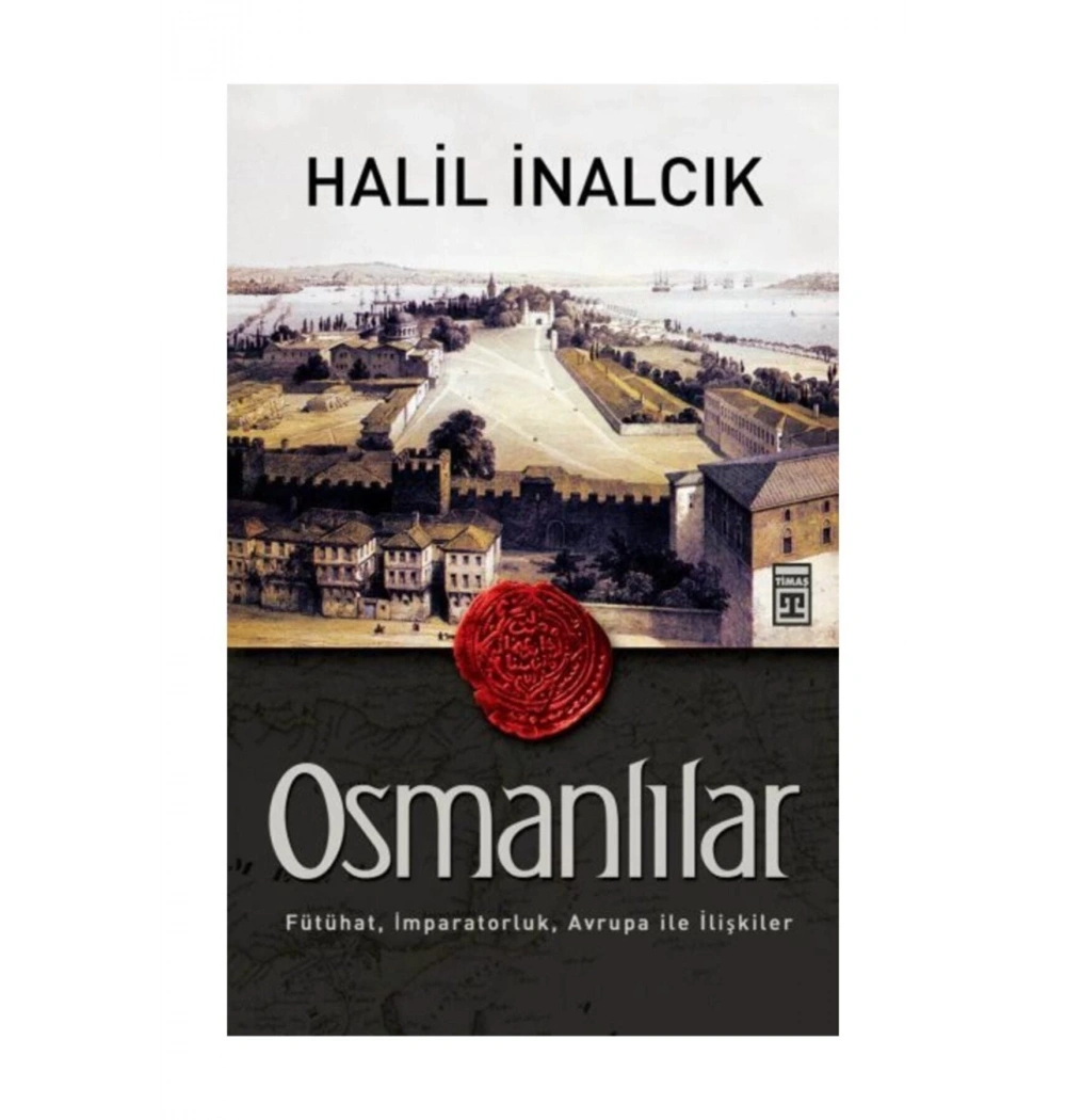Osmanlılar - Halil İnalcık - Timaş
