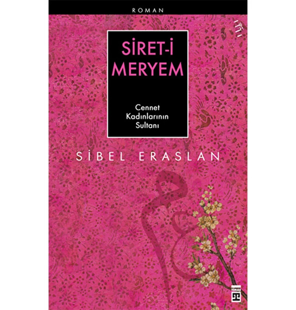Sireti Meryem Cennet Kadınlarının Sultanı Sibel Eraslan Timaş