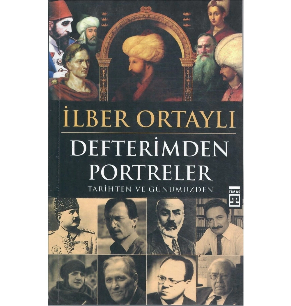 Defterimden Portreler İlber Ortaylı - Timaş