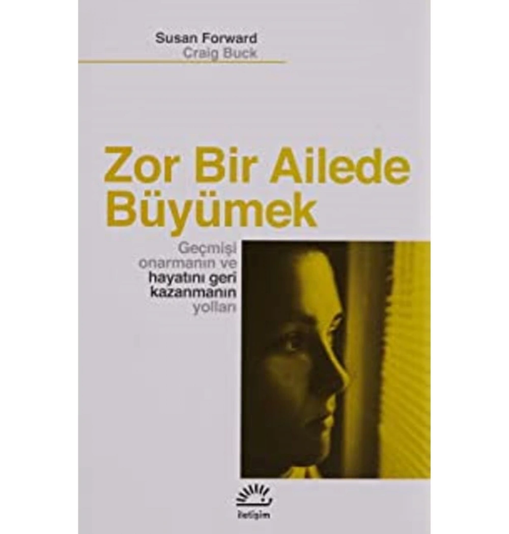 Zor Bir Ailede Büyümek  S. Forward   İletişim