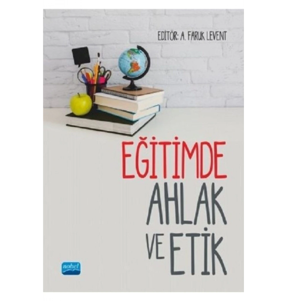 Eğitimde Ahlak Ve Etik Faruk Levent Nobel