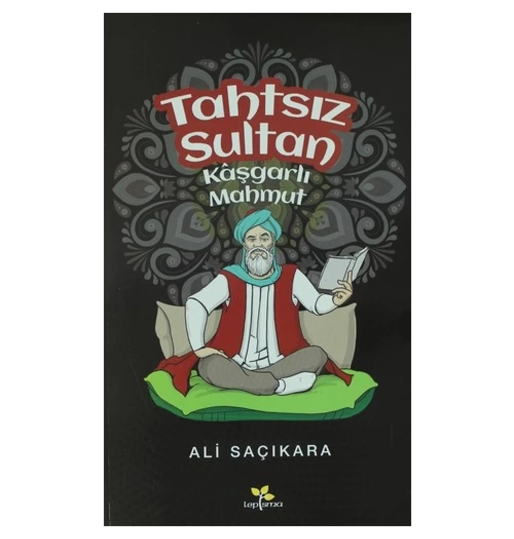 Tahtsız Sultan  Kaşgarlı Mahmut  Ali Saçıkara