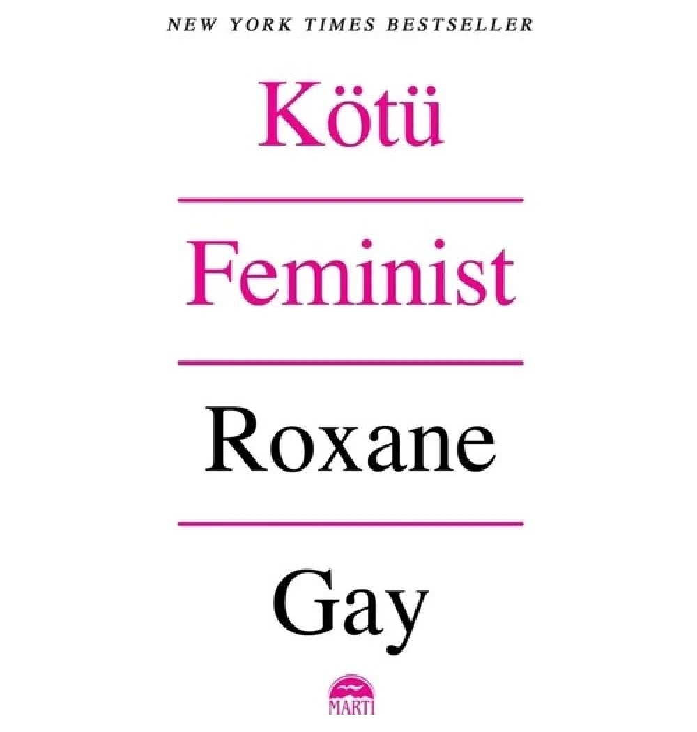 Kötü Feminist Roxane Gay Martı Yayın