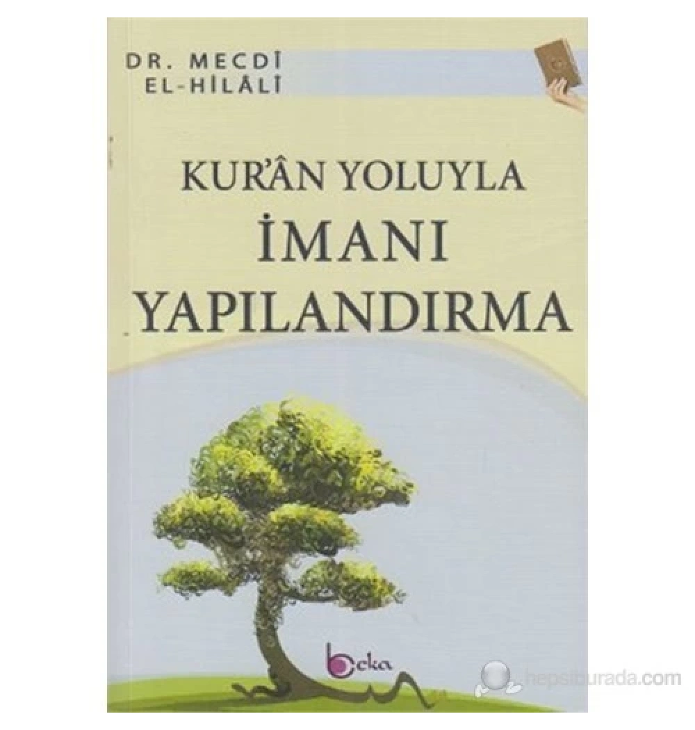 Kuran Yoluyla İmanı Yapılandırma  Mecdi Elhilali  Beka Yayın