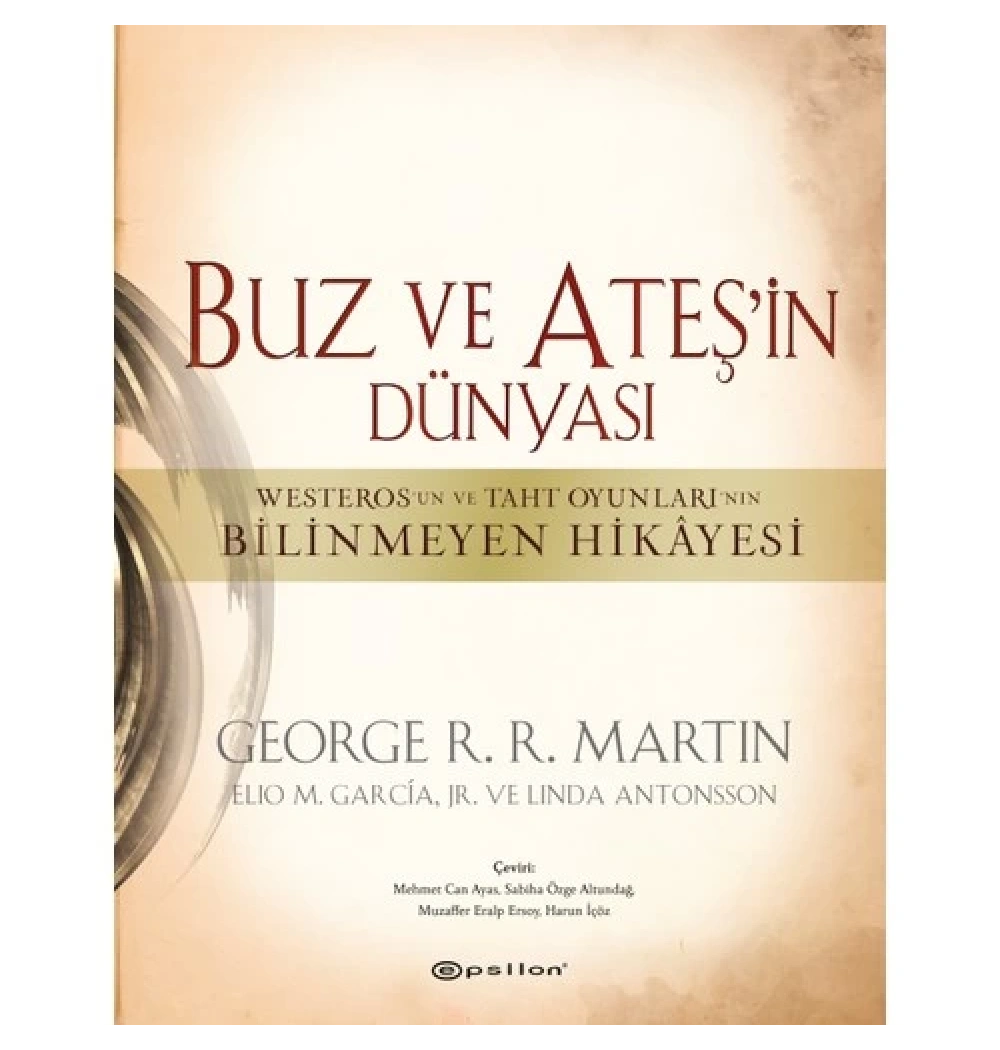 Buz Ve Ateşin Dünyası George Martın Büyük Boy Ciltli Epsilon