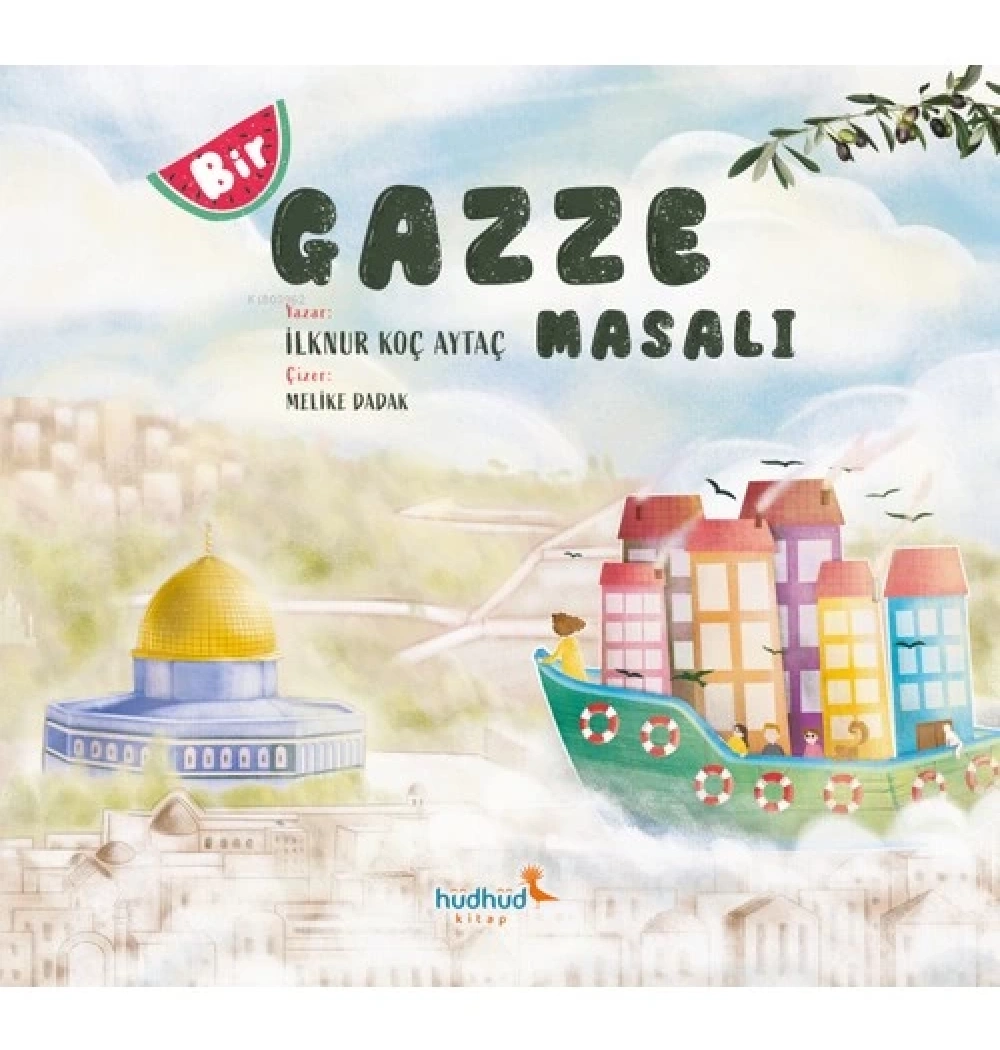 Bir Gazze Masalı  İlknur Koç Aytaç  Hüdhüd Kitap