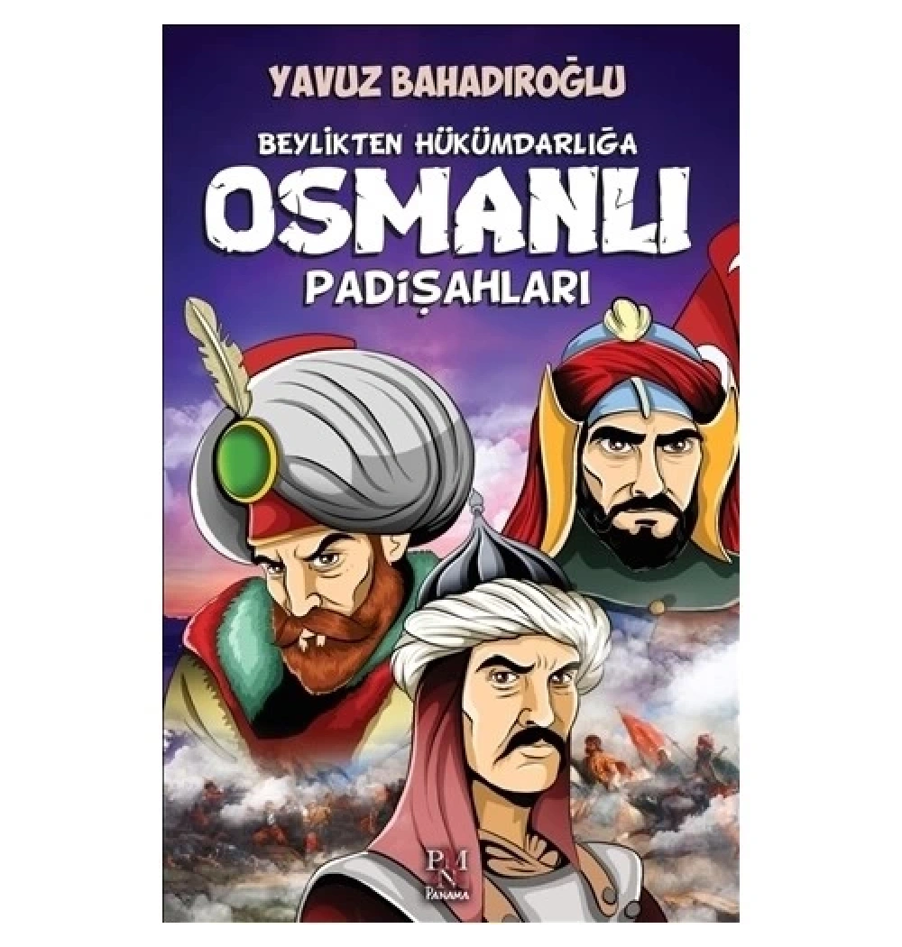 Beylikten Hükümdarliğa Osmanli Padişahlari Y. Bahadiroğlu Panama