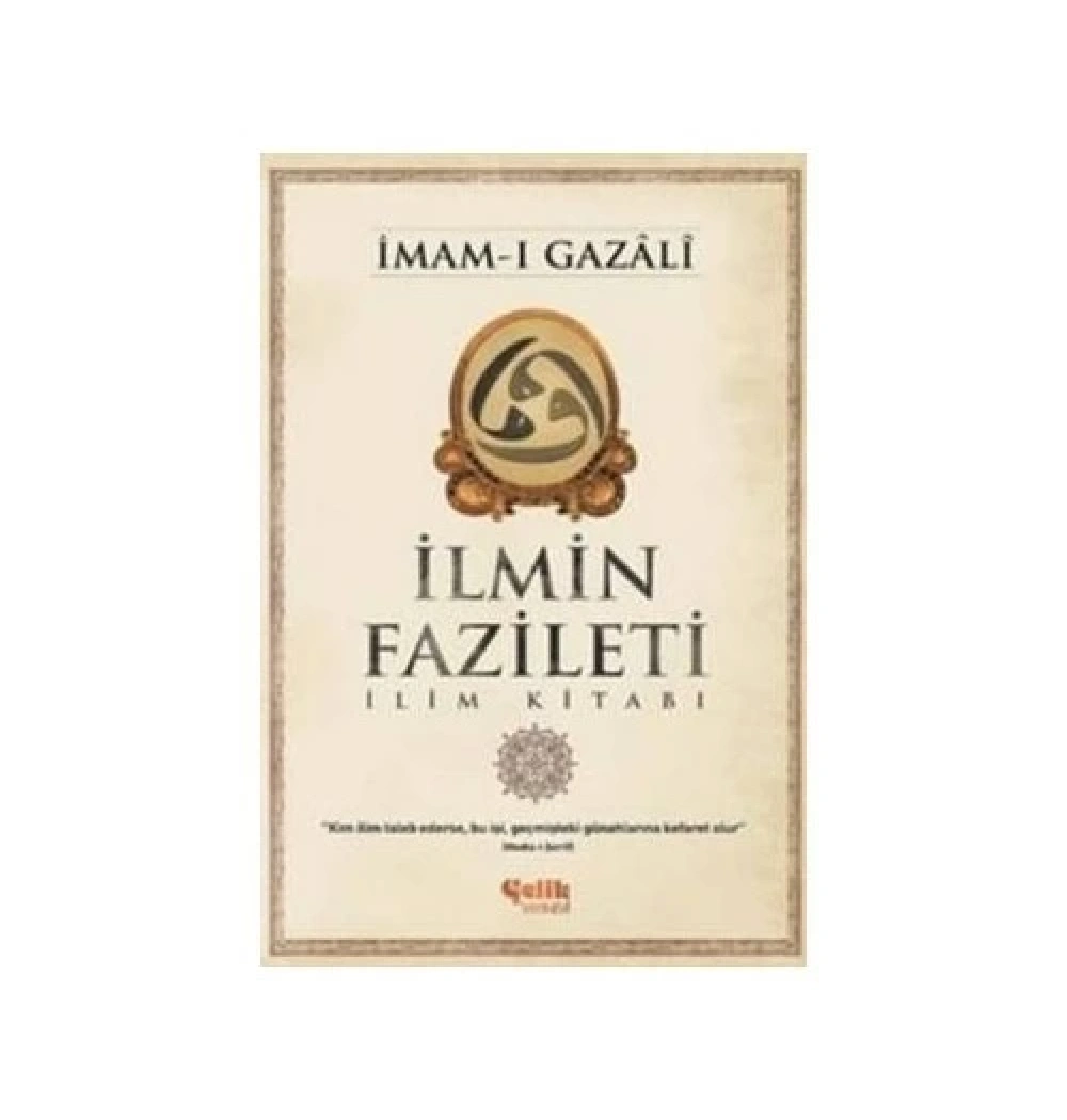 İlmin Fazileti İmamı Gazali Çelik Yayın