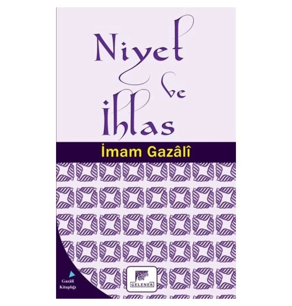 Niyet Ve İhlas İmam Gazali Gelenek Yayın