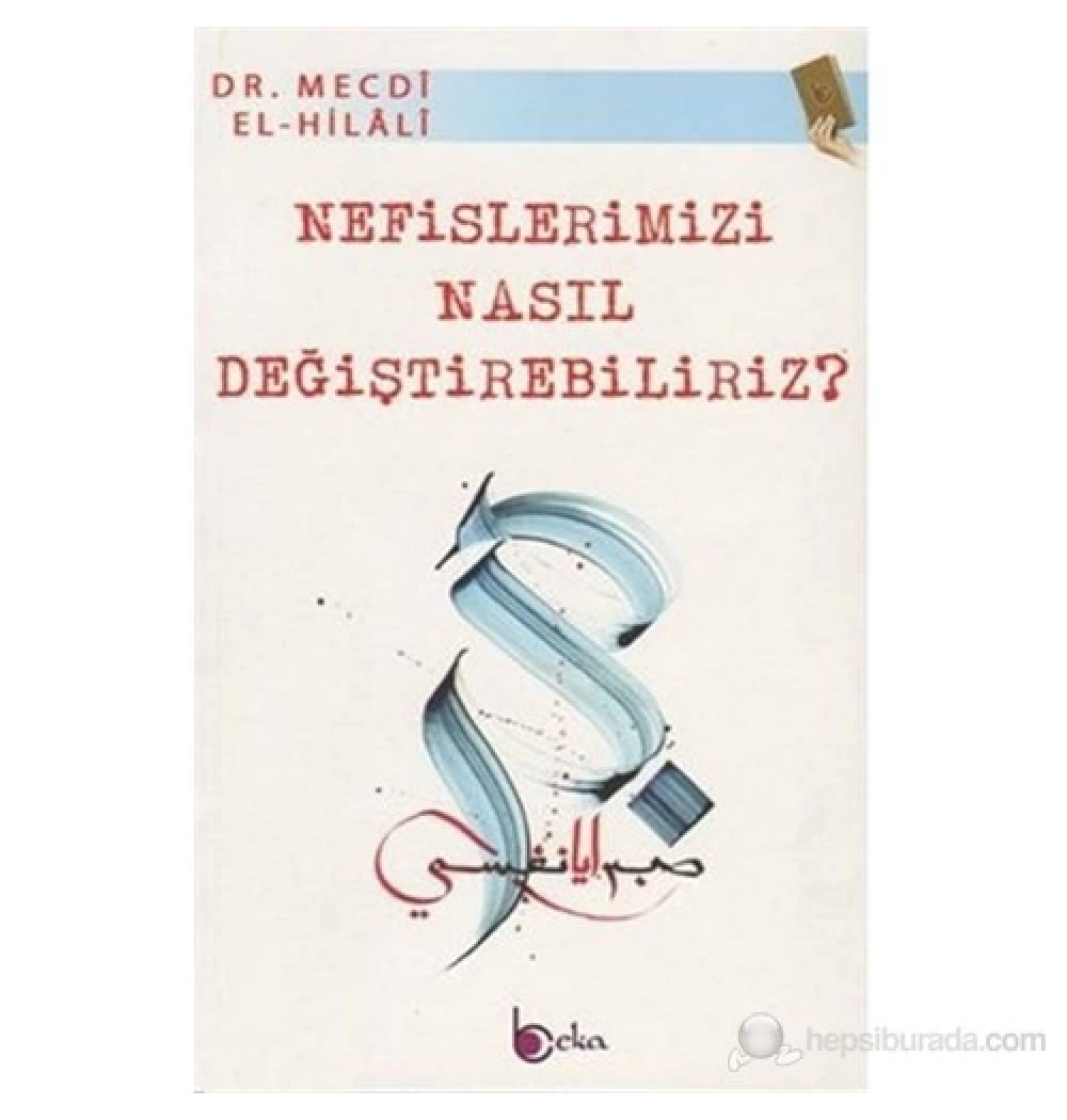 Nefislerimizi Nasıl Değiştirebiliriz  Mecdi Elhilali  Beka Yayın
