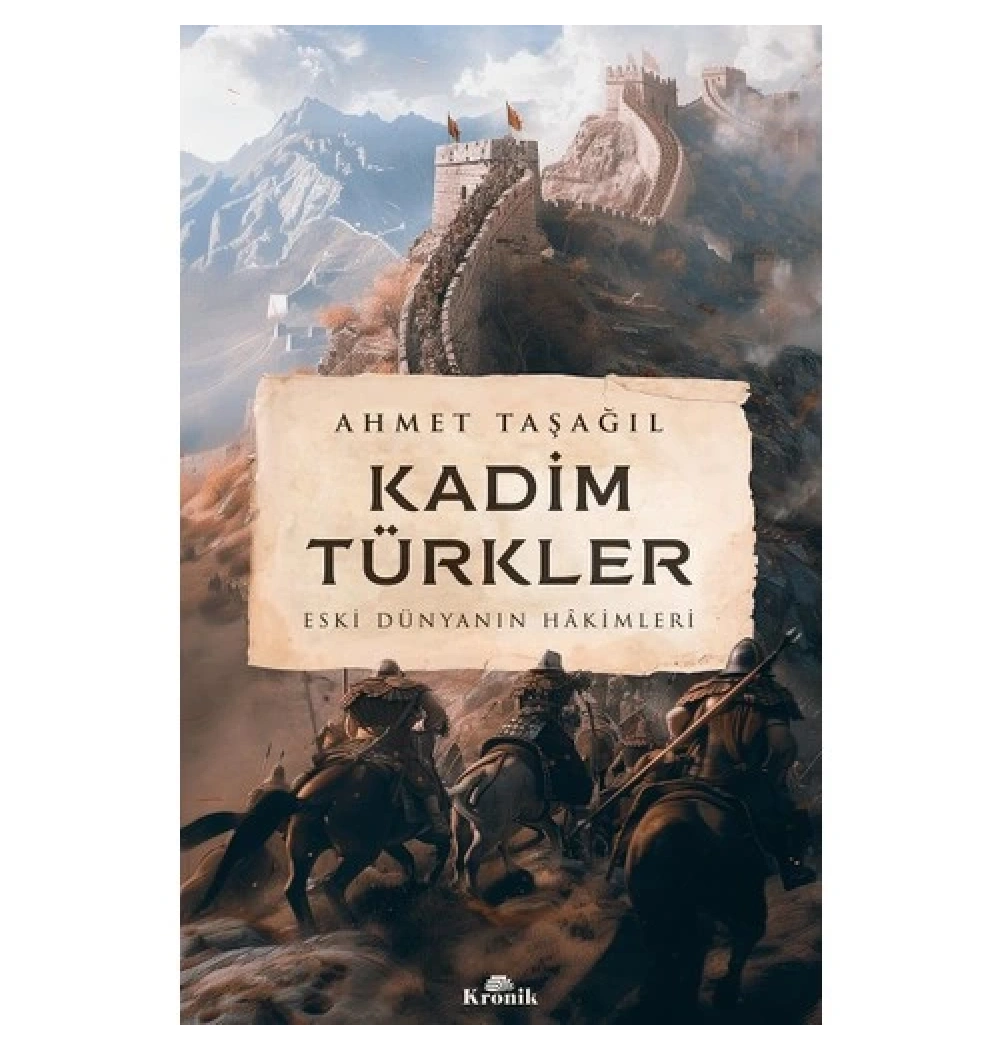 Kadim Türkler  Ahmet Taşağıl  Kronik