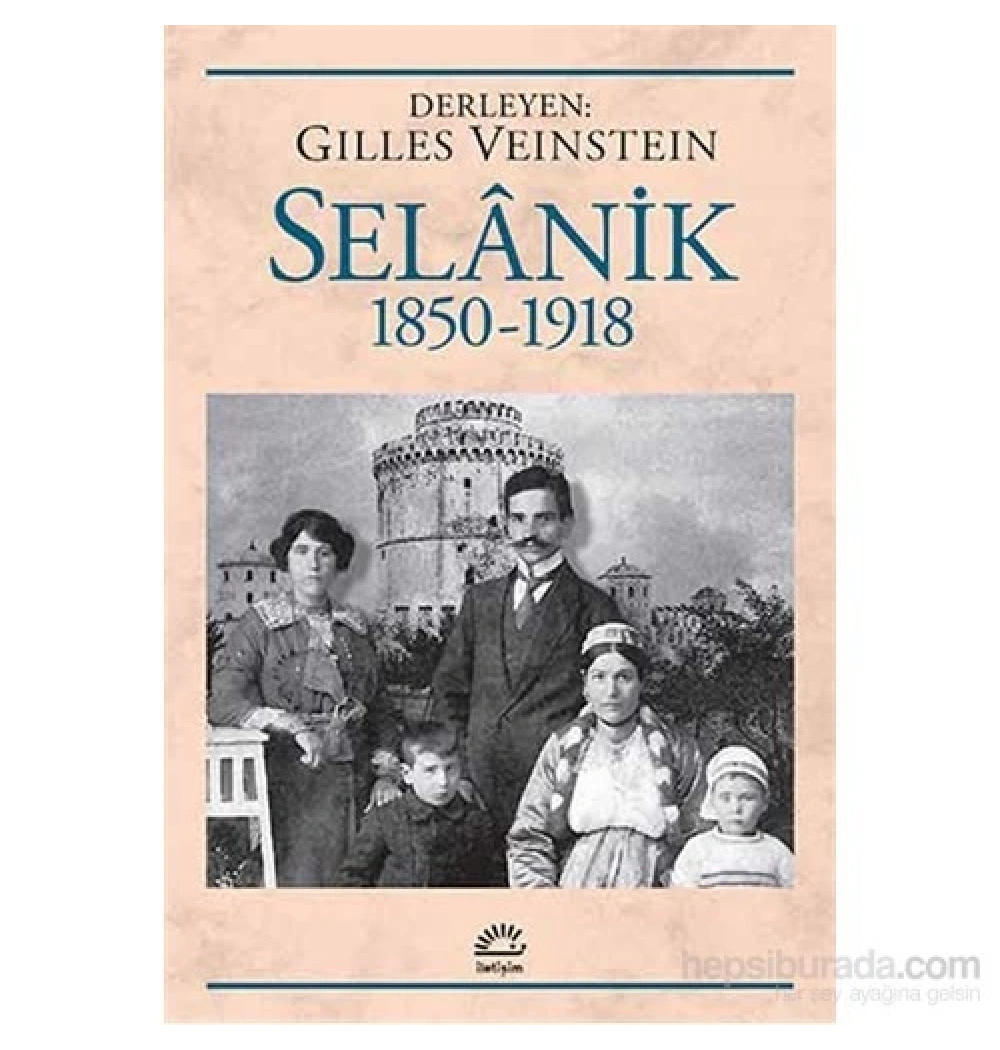 Selanik 1850-1918  Gıles Veımnstaın  İletişim