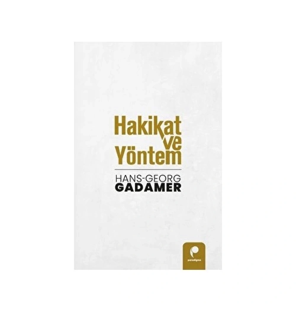 Hakikat Ve Yöntem Hans Georg Gadamer Paradigma