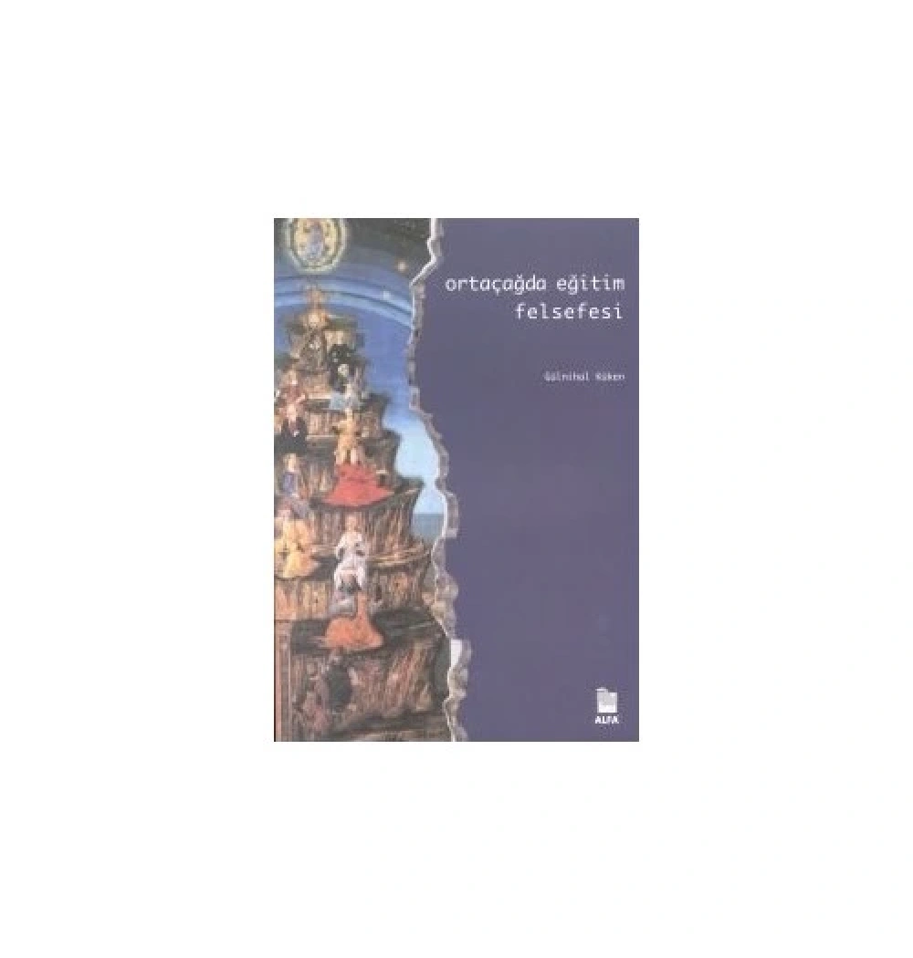 Ortaçağda Eği̇Ti̇M Felsefesi̇ Gülni̇Hal Küken Alfa Basım