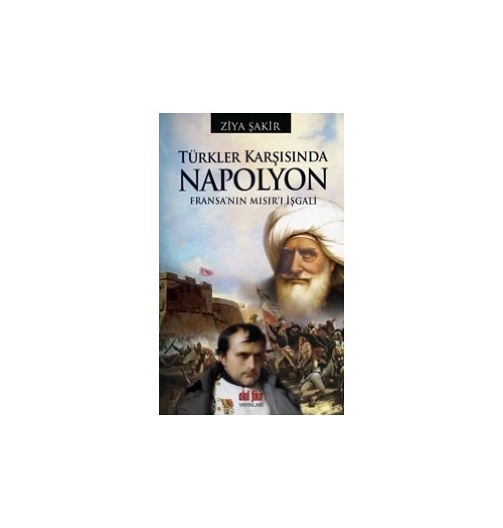 Türkler Karşısında Napolyon Ziya Şakir