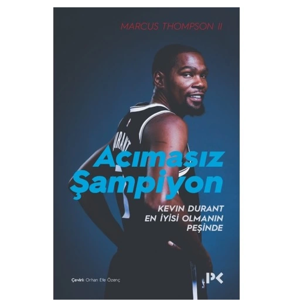 Acimasiz Şampiyon Kevin Durant En Iyisi Olmanin Peşinde Profilkitap